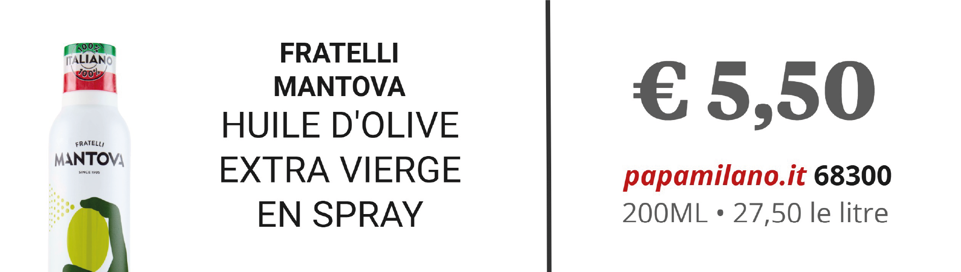 FRATELLI MANTOVA HUILE D'OLIVE EXTRA VIERGE EN SPRAY